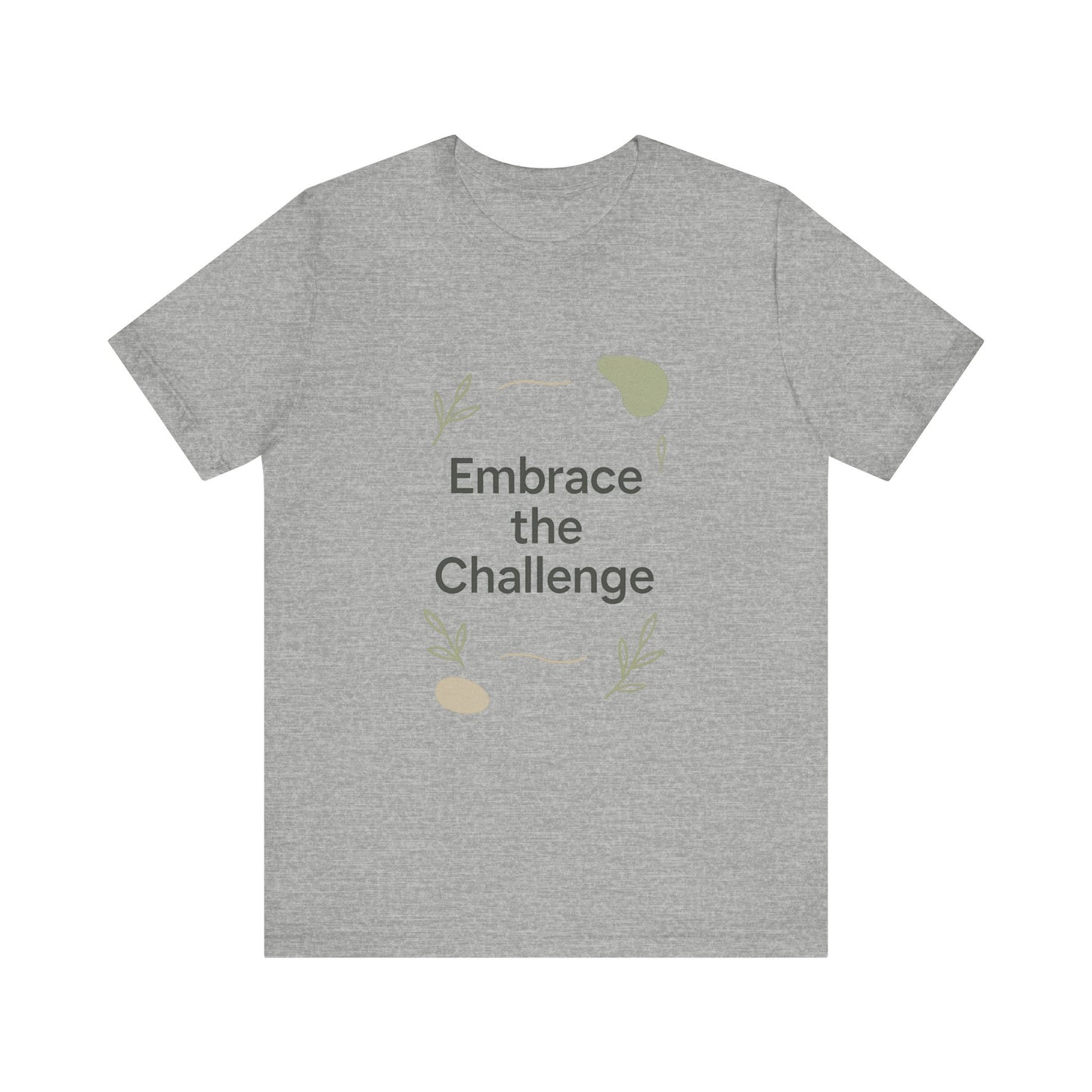 Embrace the Challenge tee | Motivational Quote Shirt, Minimal Botanical Design