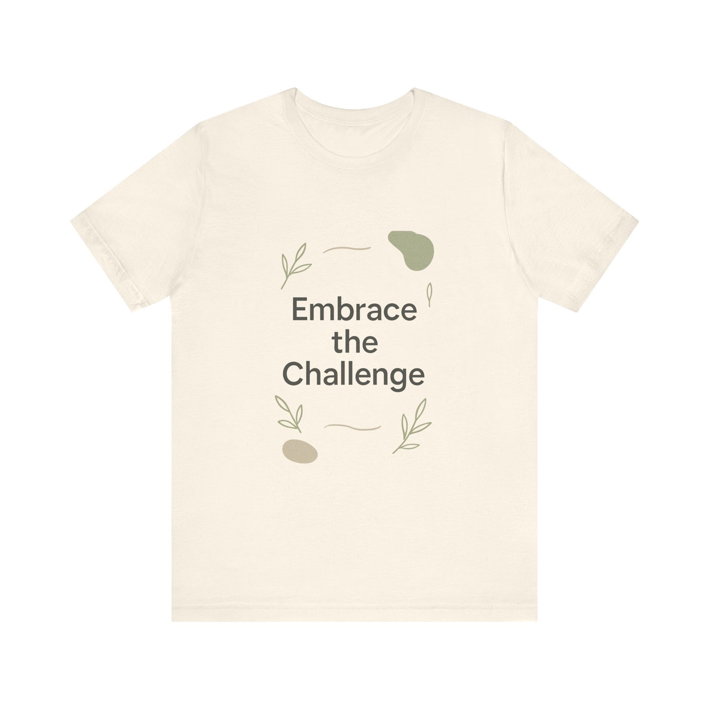 Embrace the Challenge tee | Motivational Quote Shirt, Minimal Botanical Design