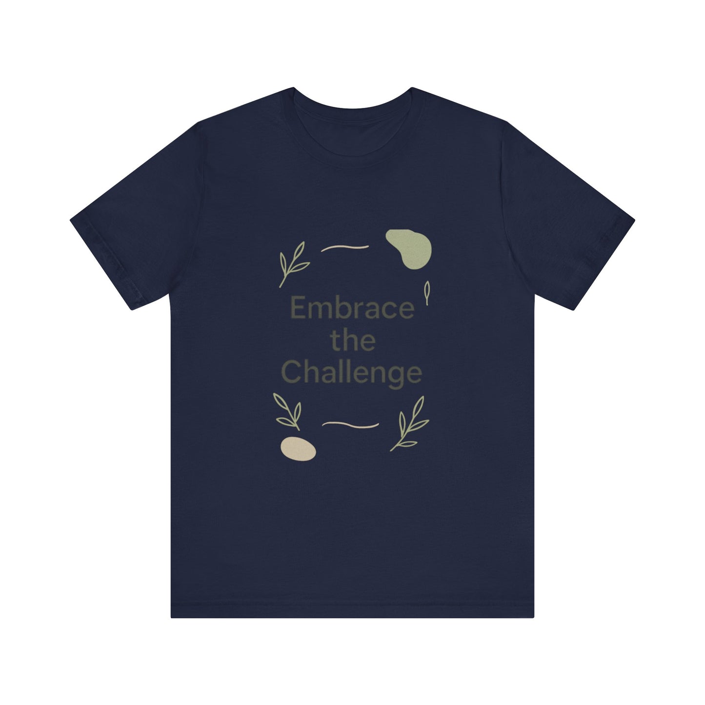 Embrace the Challenge tee | Motivational Quote Shirt, Minimal Botanical Design