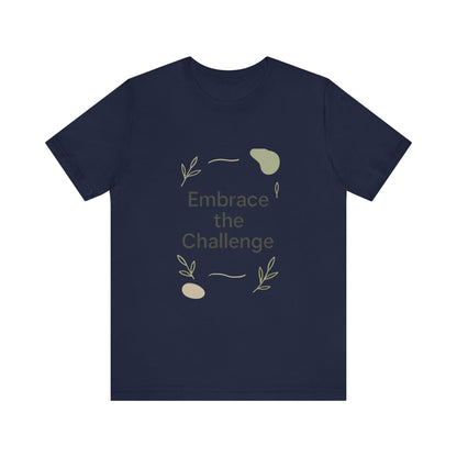 Embrace the Challenge tee | Motivational Quote Shirt, Minimal Botanical Design