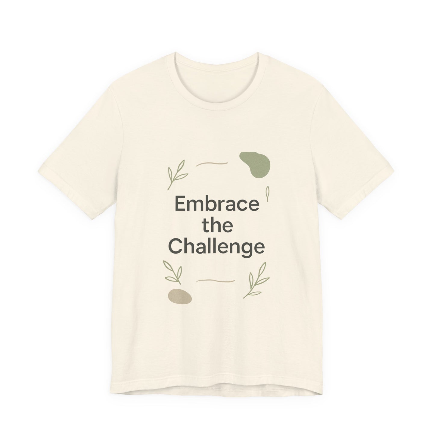 Embrace the Challenge tee | Motivational Quote Shirt, Minimal Botanical Design