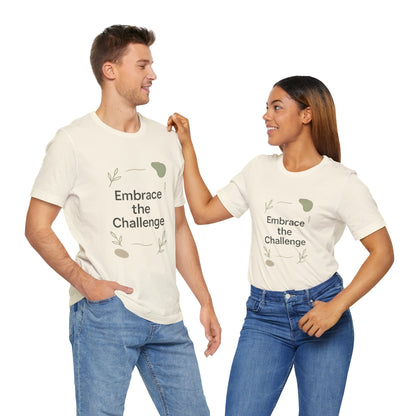 Embrace the Challenge tee | Motivational Quote Shirt, Minimal Botanical Design