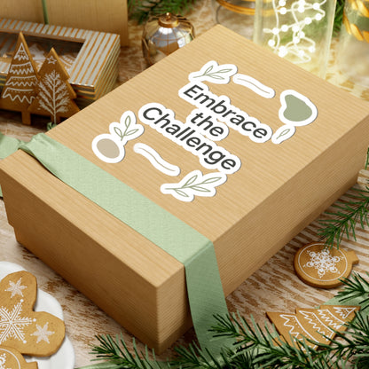 Embrace the Challenge Kiss-Cut Sticker | Motivational Typography Sticker