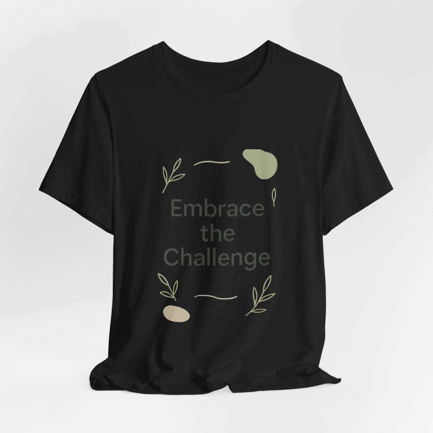 Embrace the Challenge tee | Motivational Quote Shirt, Minimal Botanical Design