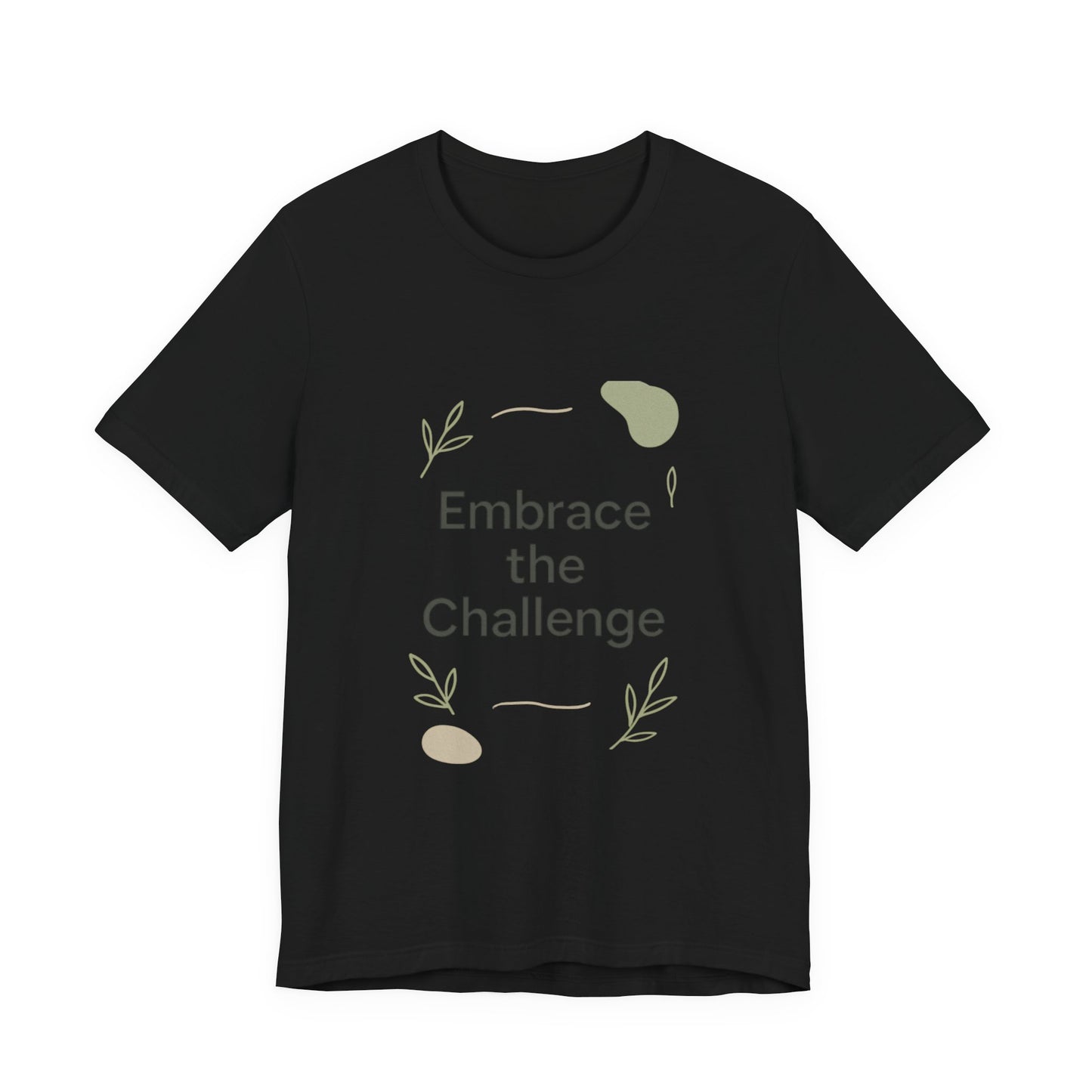 Embrace the Challenge tee | Motivational Quote Shirt, Minimal Botanical Design