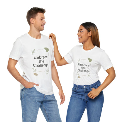Embrace the Challenge tee | Motivational Quote Shirt, Minimal Botanical Design