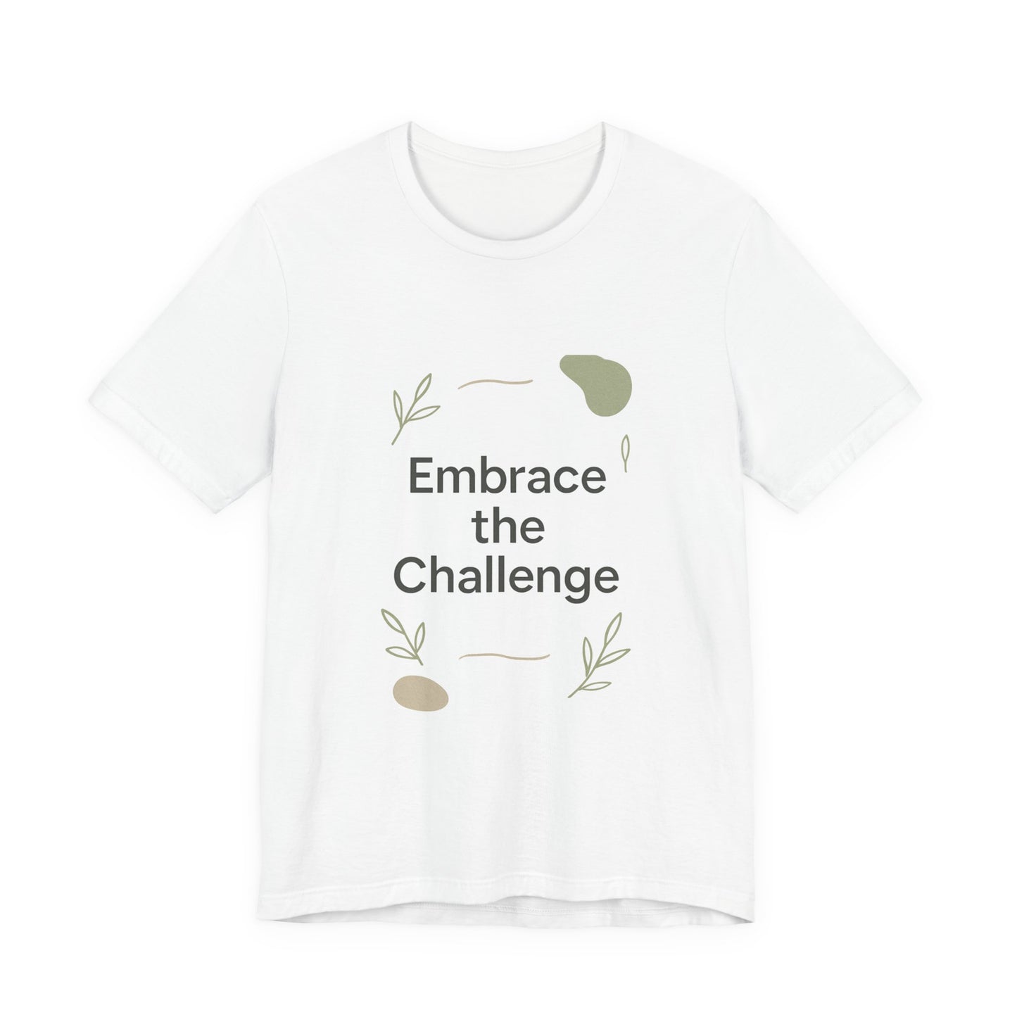 Embrace the Challenge tee | Motivational Quote Shirt, Minimal Botanical Design