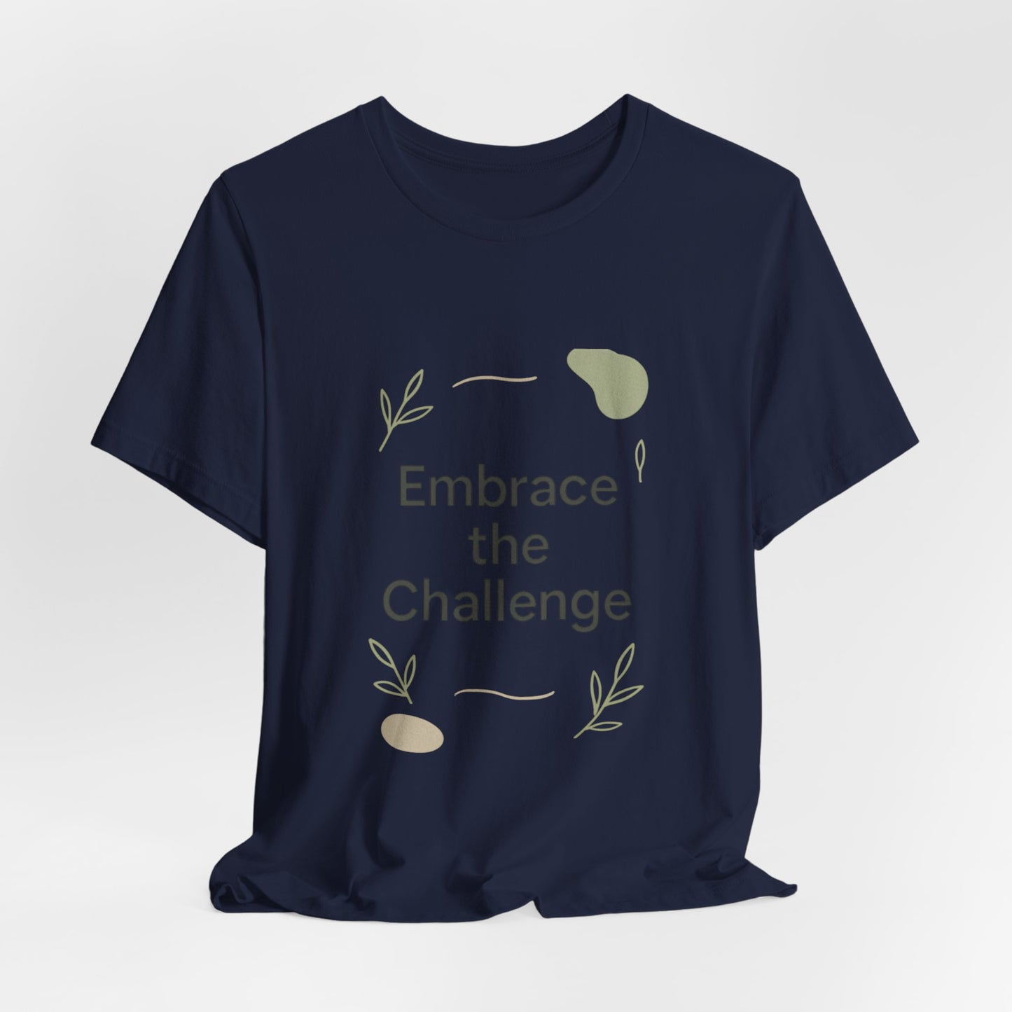Embrace the Challenge tee | Motivational Quote Shirt, Minimal Botanical Design