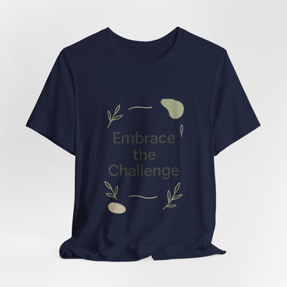 Embrace the Challenge tee | Motivational Quote Shirt, Minimal Botanical Design